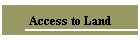 Access to Land