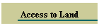 Access to Land